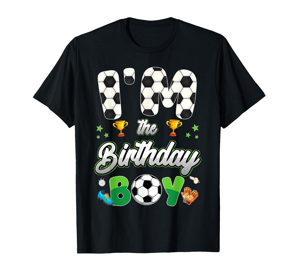 Funny Im Birthday Soccer Theme Family T-Shirt - Graphic Print Men Women - T-Shirt, Sweatshirt, Hoodie