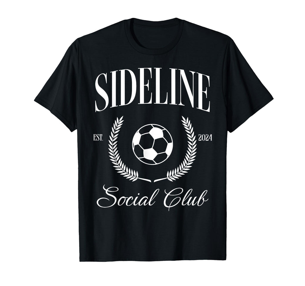 Sideline Soccer Mom Social Club T-Shirt - Fun Novelty Design Men Women - T-Shirt, Sweatshirt, Hoodie
