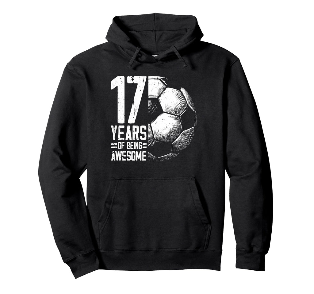 17Th Birthday Soccer Player Football 17 Hoodie - Novelty Apparel Men Women - T-Shirt, Sweatshirt, Hoodie