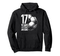 17Th Birthday Soccer Player Football Hoodie - Aesthetic Graphic for Adults - T-Shirt, Sweatshirt, Hoodie