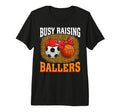 Busy Raising Ballers Soccer Basketball T-Shirt - Minimalist Print Unisex - T-Shirt, Sweatshirt, Hoodie