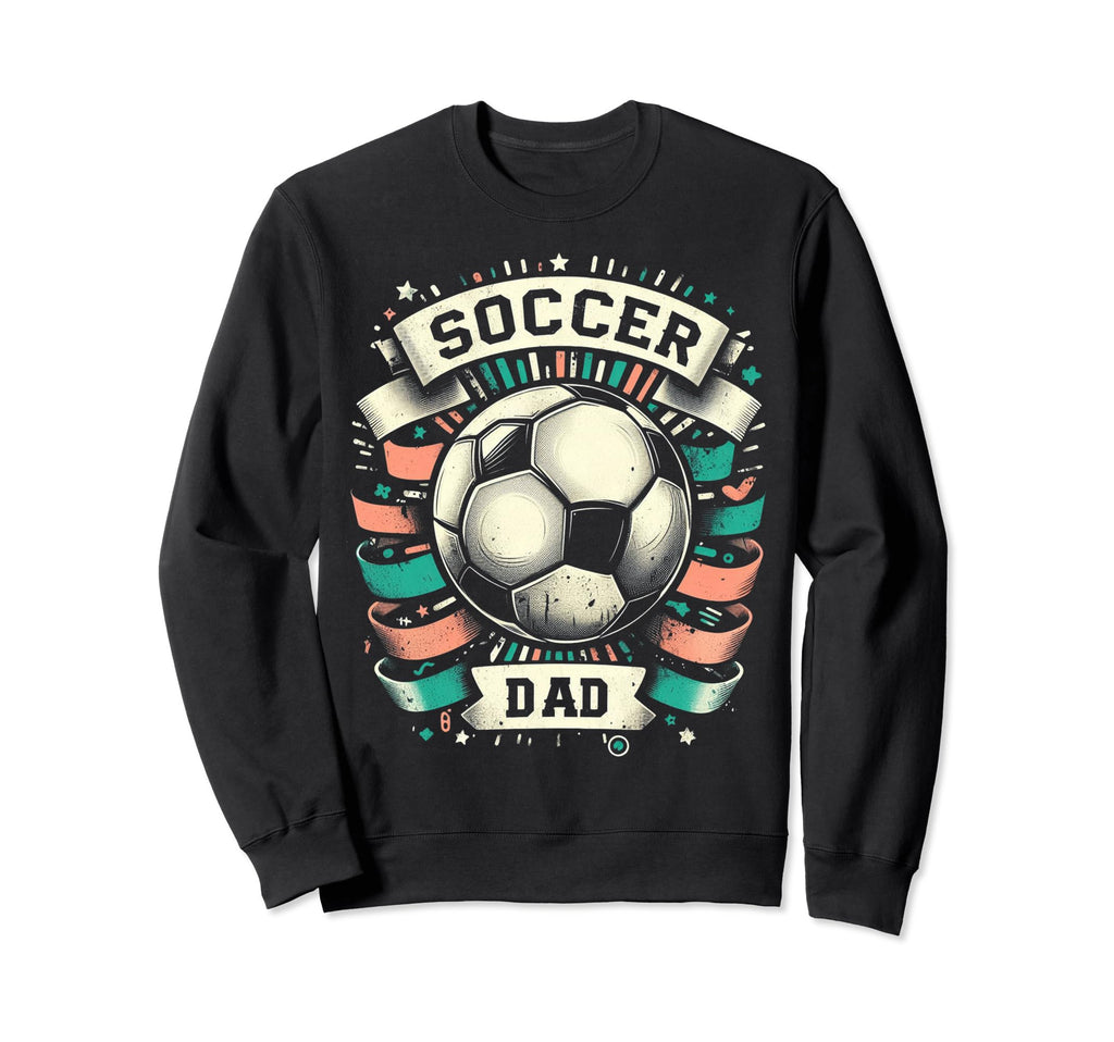 Soccer Dad Family Matching Dad Sweatshirt - Casual Everyday Wear Unisex - T-Shirt, Sweatshirt, Hoodie
