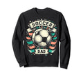 Soccer Dad Family Matching Dad Sweatshirt - Casual Everyday Wear Unisex - T-Shirt, Sweatshirt, Hoodie