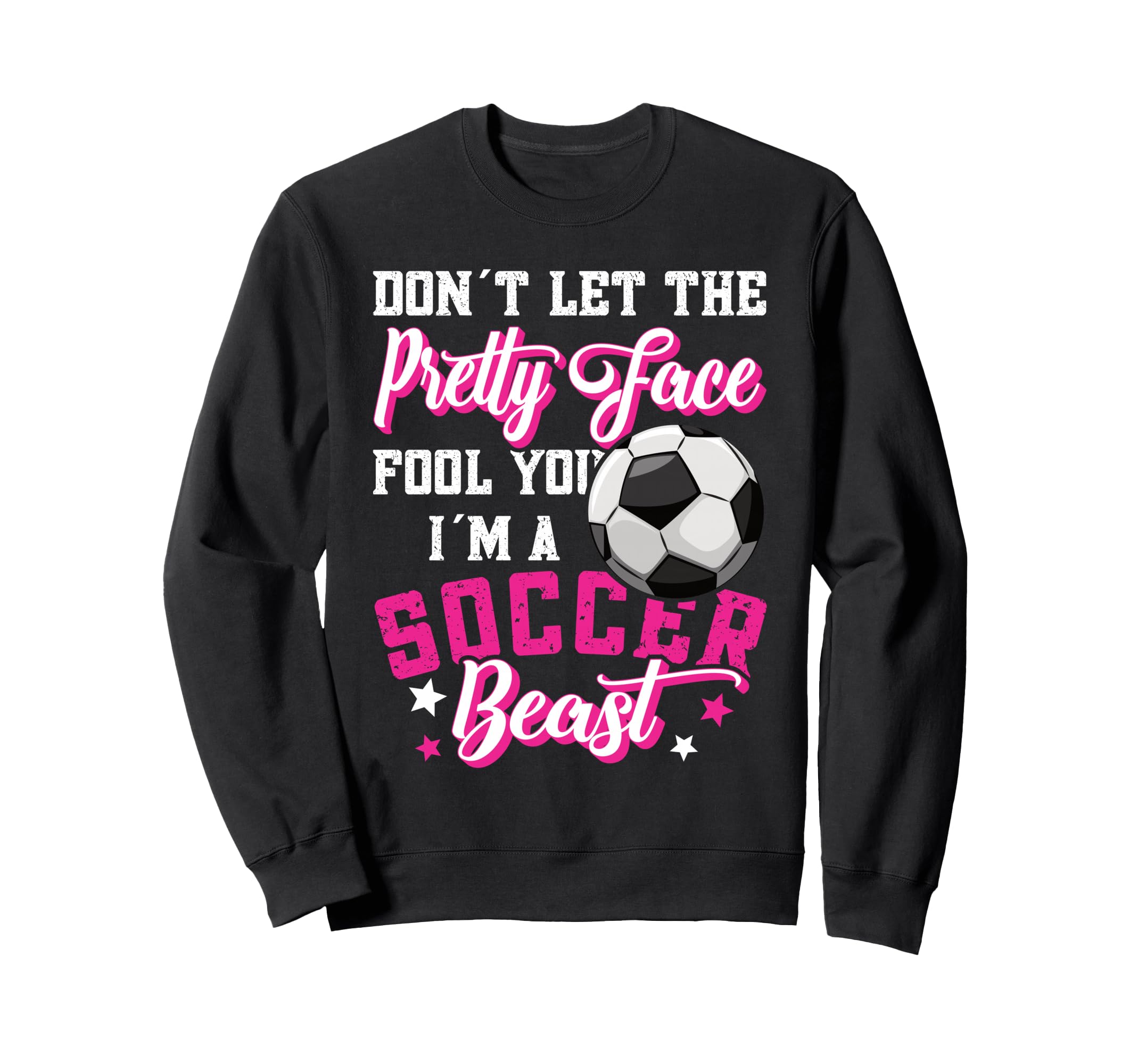 Dont Let Pretty Face Fool You Sweatshirt - Custom Art Print for Adults - T-Shirt, Sweatshirt, Hoodie