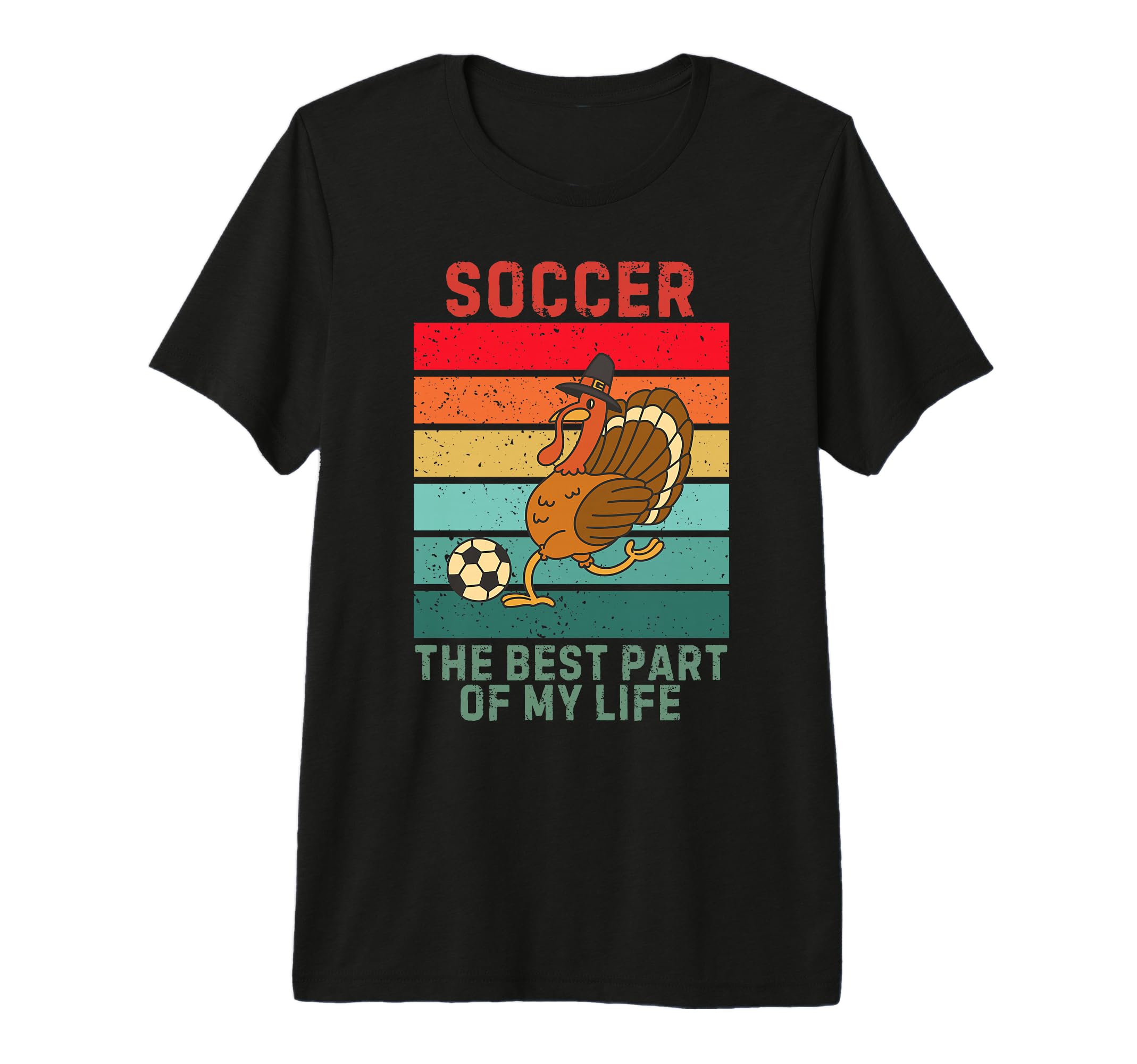 Turkey Bird Best Part My Life Soccer T-Shirt - Casual Everyday Wear Unisex - T-Shirt, Sweatshirt, Hoodie