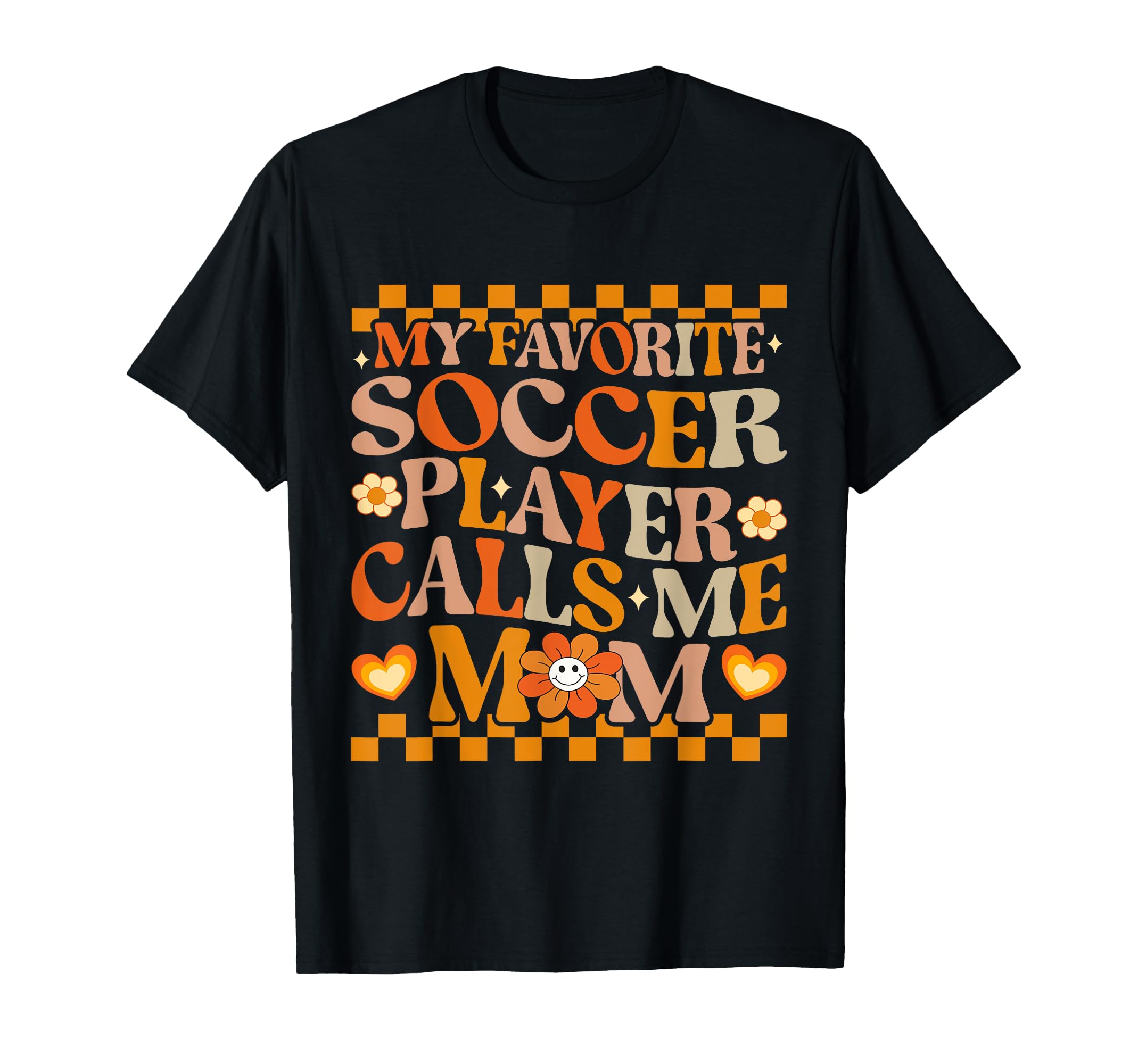 My Favorite Soccer Player Calls Me Mom T-Shirt - Unique Graphic for Adults - T-Shirt, Sweatshirt, Hoodie