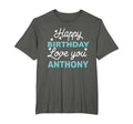 Anthony Birthday Happy Birthday T-Shirt - Novelty Apparel Men Women - T-Shirt, Sweatshirt, Hoodie