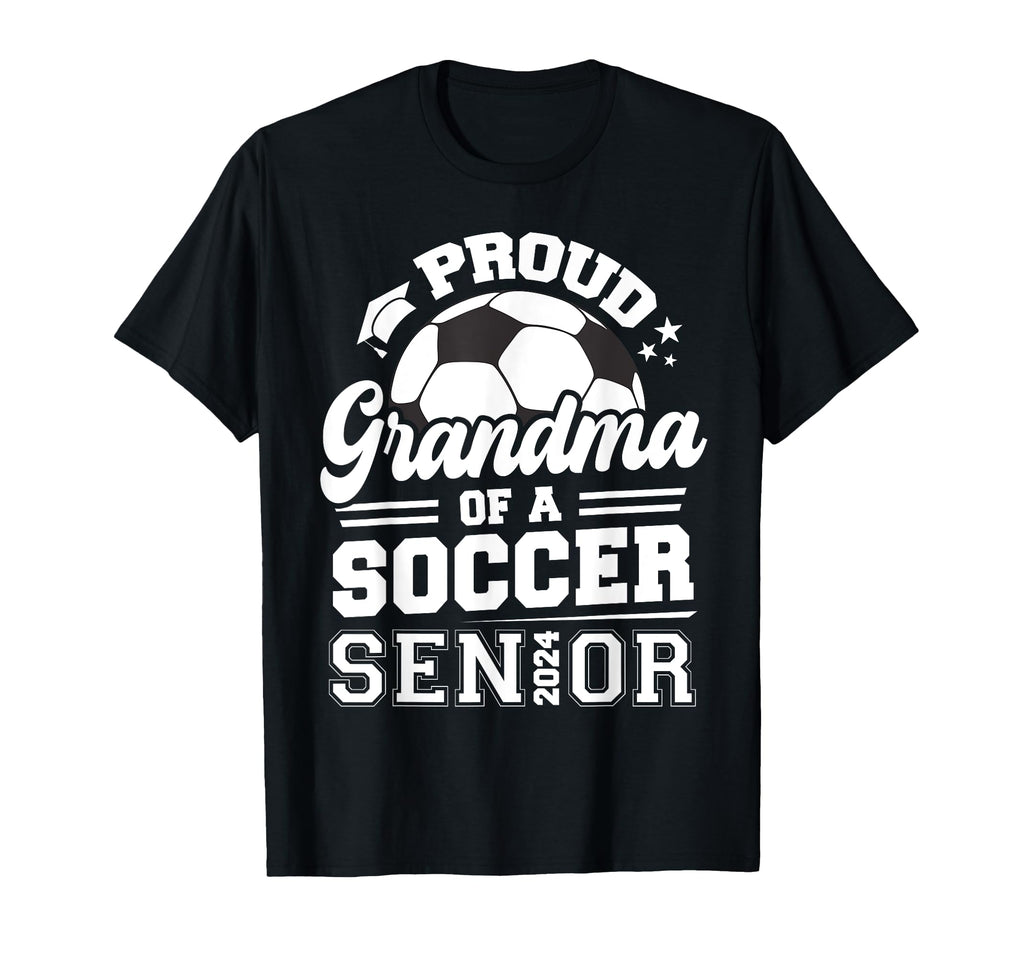 Proud Grandma Soccer Ball Senior 2024 T-Shirt - Graphic Print Unisex - T-Shirt, Sweatshirt, Hoodie