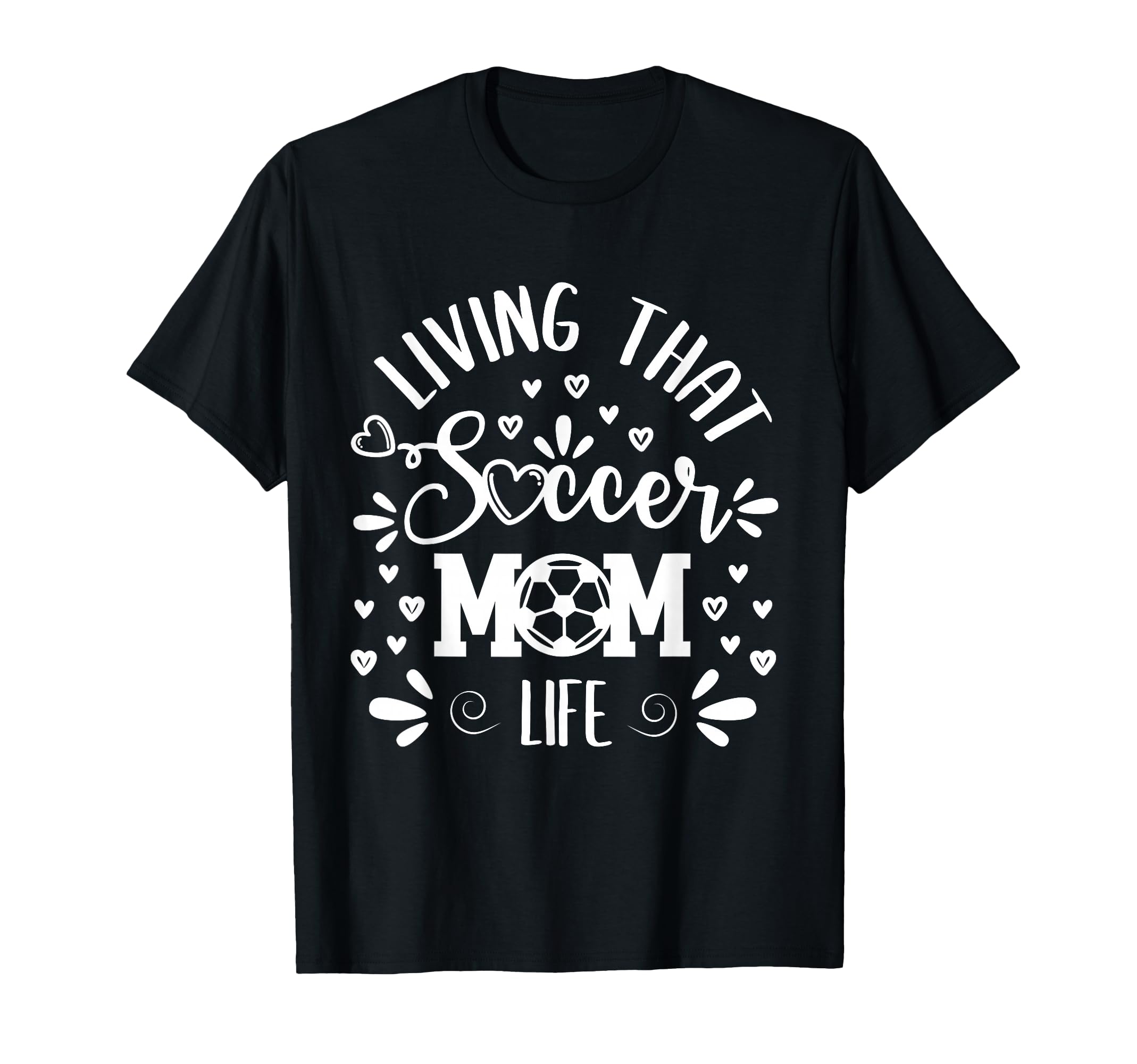 Mothers Day Living That Soccer Mom T-Shirt - Minimalist Print Men Women - T-Shirt, Sweatshirt, Hoodie