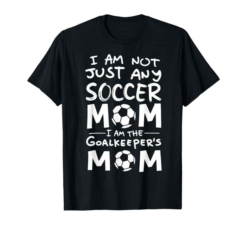 Im Not Just Any Soccer Mom Im T-Shirt - Graphic Print Men Women - T-Shirt, Sweatshirt, Hoodie