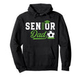 Soccer Senior Dad Senior Soccer Hoodie - Streetwear Style for Adults - T-Shirt, Sweatshirt, Hoodie