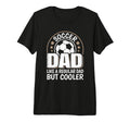 Mens Soccer Dad Like Regular Dad But T-Shirt - Custom Art Print Men Women - T-Shirt, Sweatshirt, Hoodie