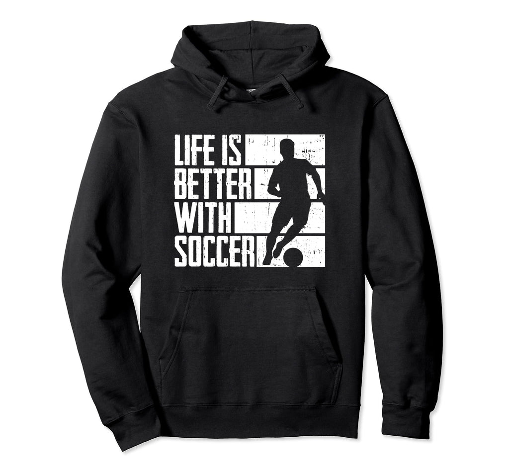 Funny Better Soccer Hoodie - Unique Graphic Unisex - T-Shirt, Sweatshirt, Hoodie