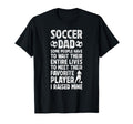 Soccer Dad Proud Dad Soccer Player Dad T-Shirt - Streetwear Style Unisex - T-Shirt, Sweatshirt, Hoodie