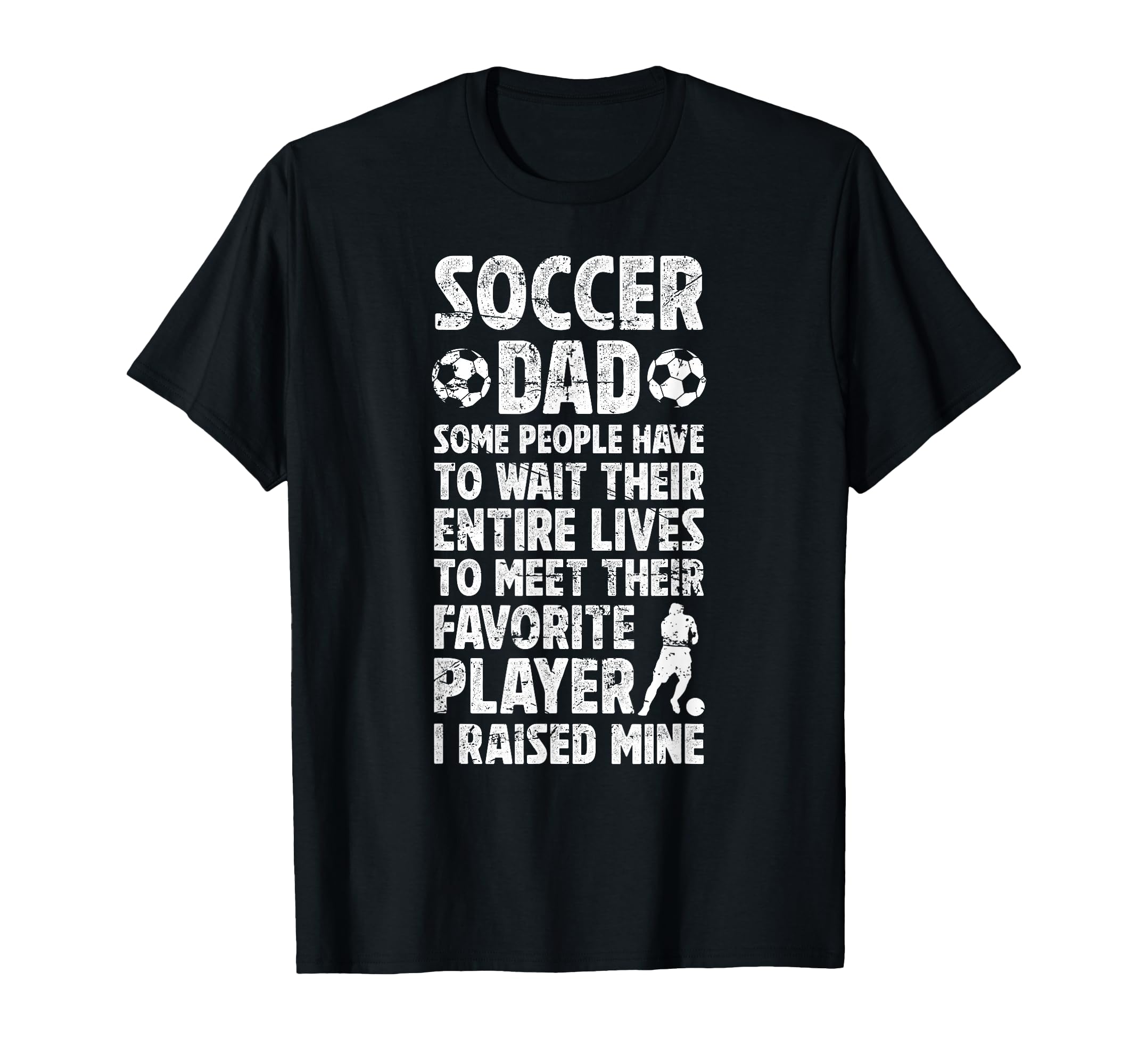 Soccer Dad Proud Dad Soccer Player Dad T-Shirt - Streetwear Style Unisex - T-Shirt, Sweatshirt, Hoodie