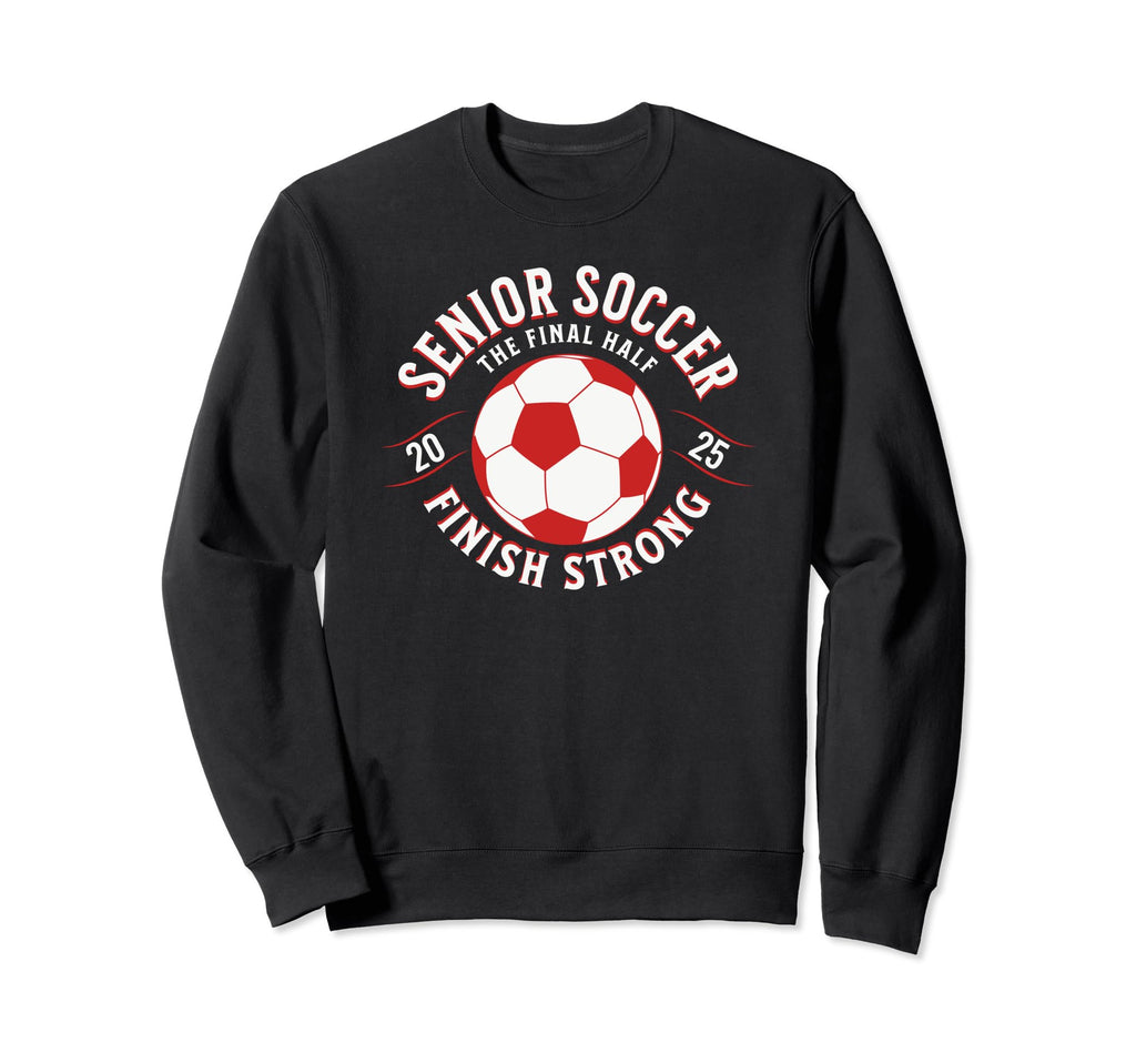 Soccer Senior 2025 Final Half Sweatshirt - Fun Novelty Design Men Women - T-Shirt, Sweatshirt, Hoodie