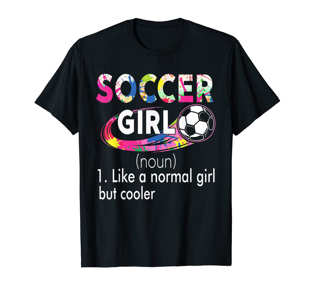 Funny Soccer Like Normal But Cooler T-Shirt - Unique Graphic Men Women - T-Shirt, Sweatshirt, Hoodie