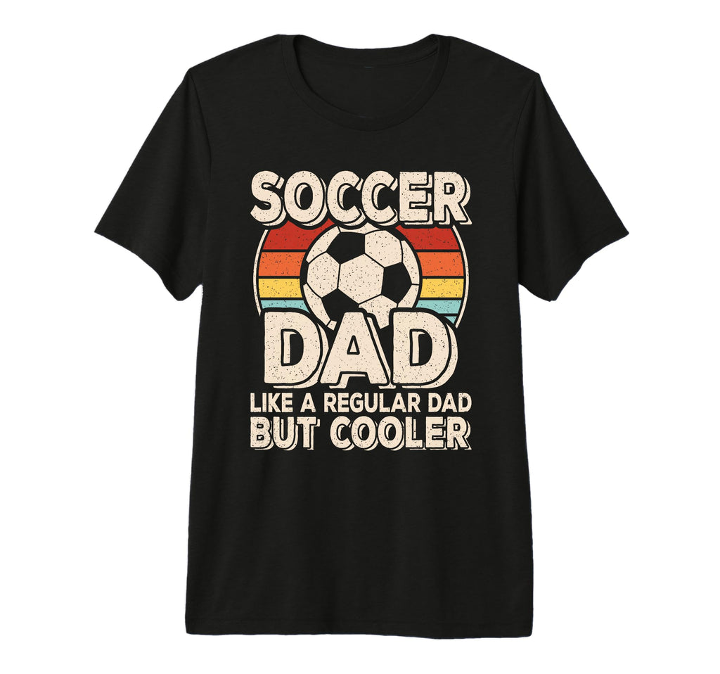 Mens Soccer Dad Like Regular Dad But T-Shirt - Unique Graphic Men Women - T-Shirt, Sweatshirt, Hoodie