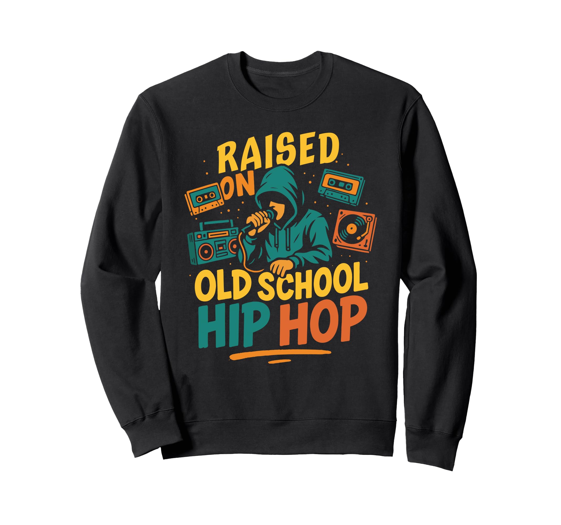 Raised Old School Hip Hop Graffiti 90S Sweatshirt - Trendy Graphic Unisex - T-Shirt, Sweatshirt, Hoodie
