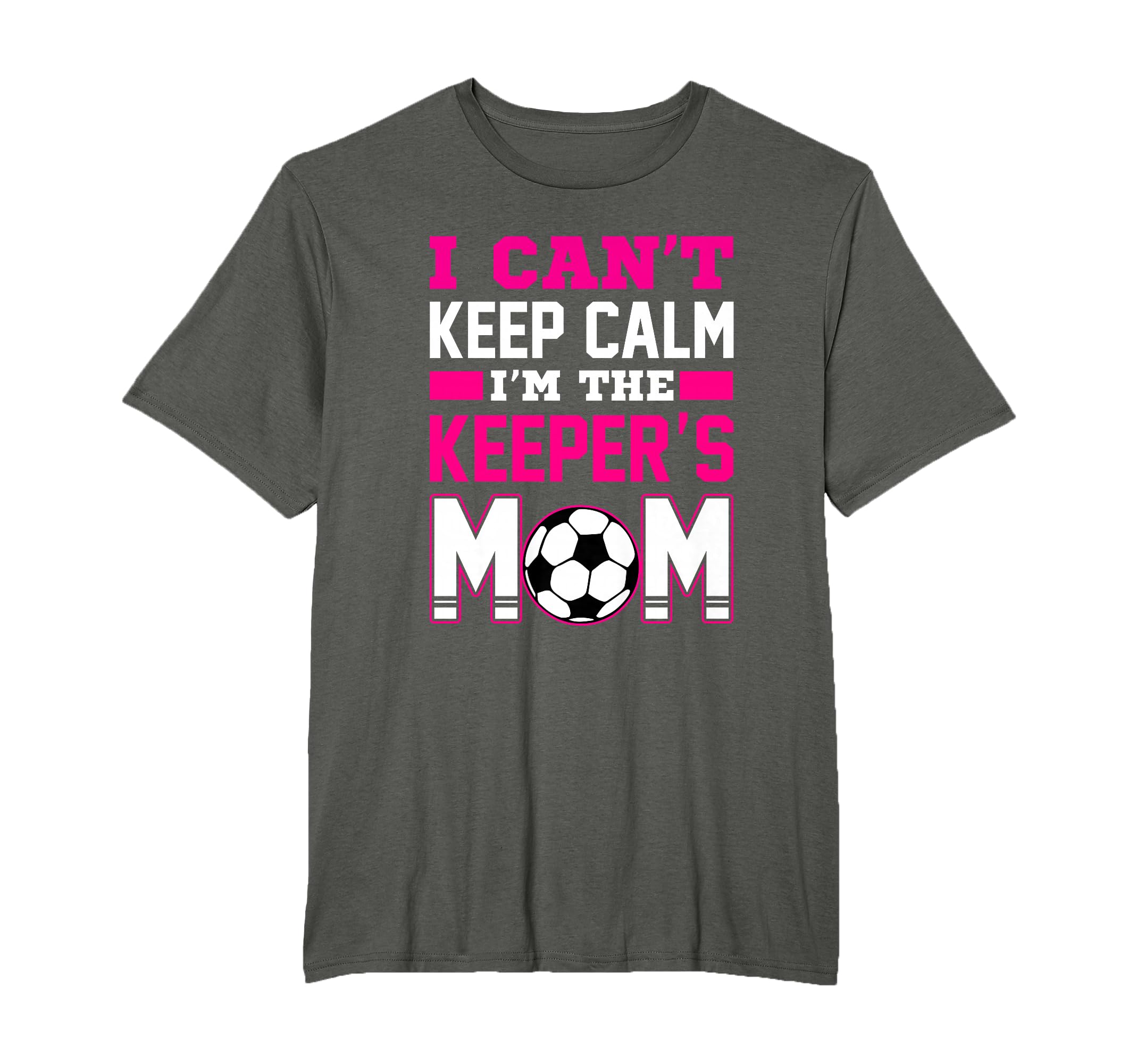 I Cant Keep Calm Im Keepers Mom Soccer T-Shirt - Custom Art Print Unisex - T-Shirt, Sweatshirt, Hoodie