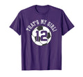 Thats My 12 Soccer Ball Player Coach Mom Or T-Shirt - Graphic Print Unisex - T-Shirt, Sweatshirt, Hoodie