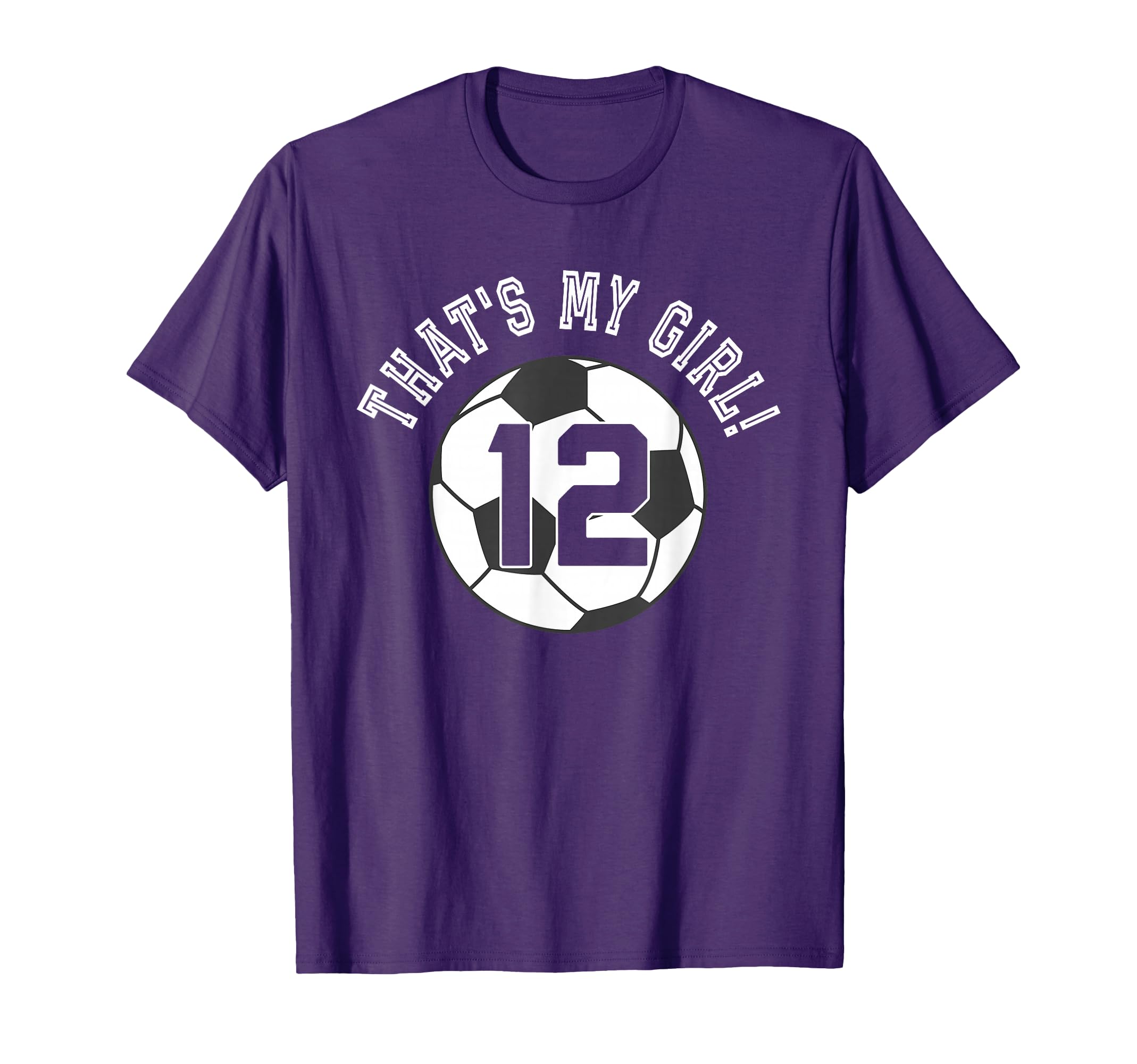 Thats My 12 Soccer Ball Player Coach Mom Or T-Shirt - Graphic Print Unisex - T-Shirt, Sweatshirt, Hoodie