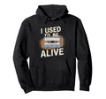I Used To Be Alive Fun Tape Nostalgic Hoodie - Minimalist Print Men Women - T-Shirt, Sweatshirt, Hoodie