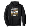 Soccer Mom Football Mothers Day Hoodie - Streetwear Style Unisex - T-Shirt, Sweatshirt, Hoodie