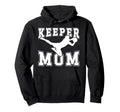 Soccer Keeper Mom Soccer Goalie Hoodie - Aesthetic Graphic for Adults - T-Shirt, Sweatshirt, Hoodie
