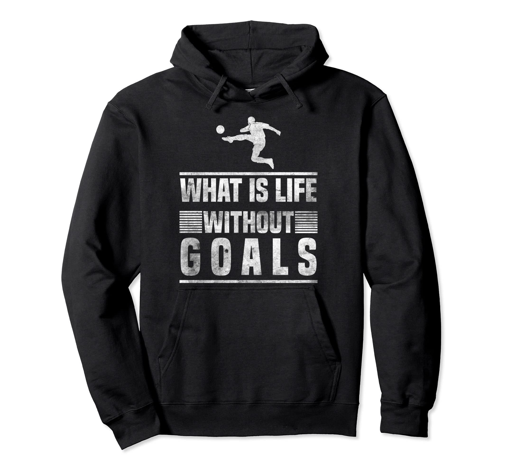 What Is Life Without Goals Soccer Goalie Hoodie - Custom Art Print Unisex - T-Shirt, Sweatshirt, Hoodie