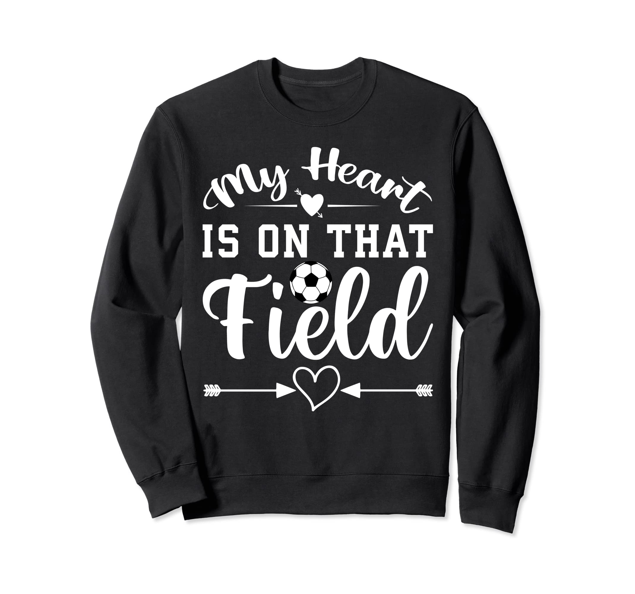 My Heart Is That Field Soccer Sweatshirt - Unique Graphic Men Women - T-Shirt, Sweatshirt, Hoodie