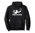Goalkeeper Funny Soccer Player Hoodie - Casual Everyday Wear Men Women - T-Shirt, Sweatshirt, Hoodie