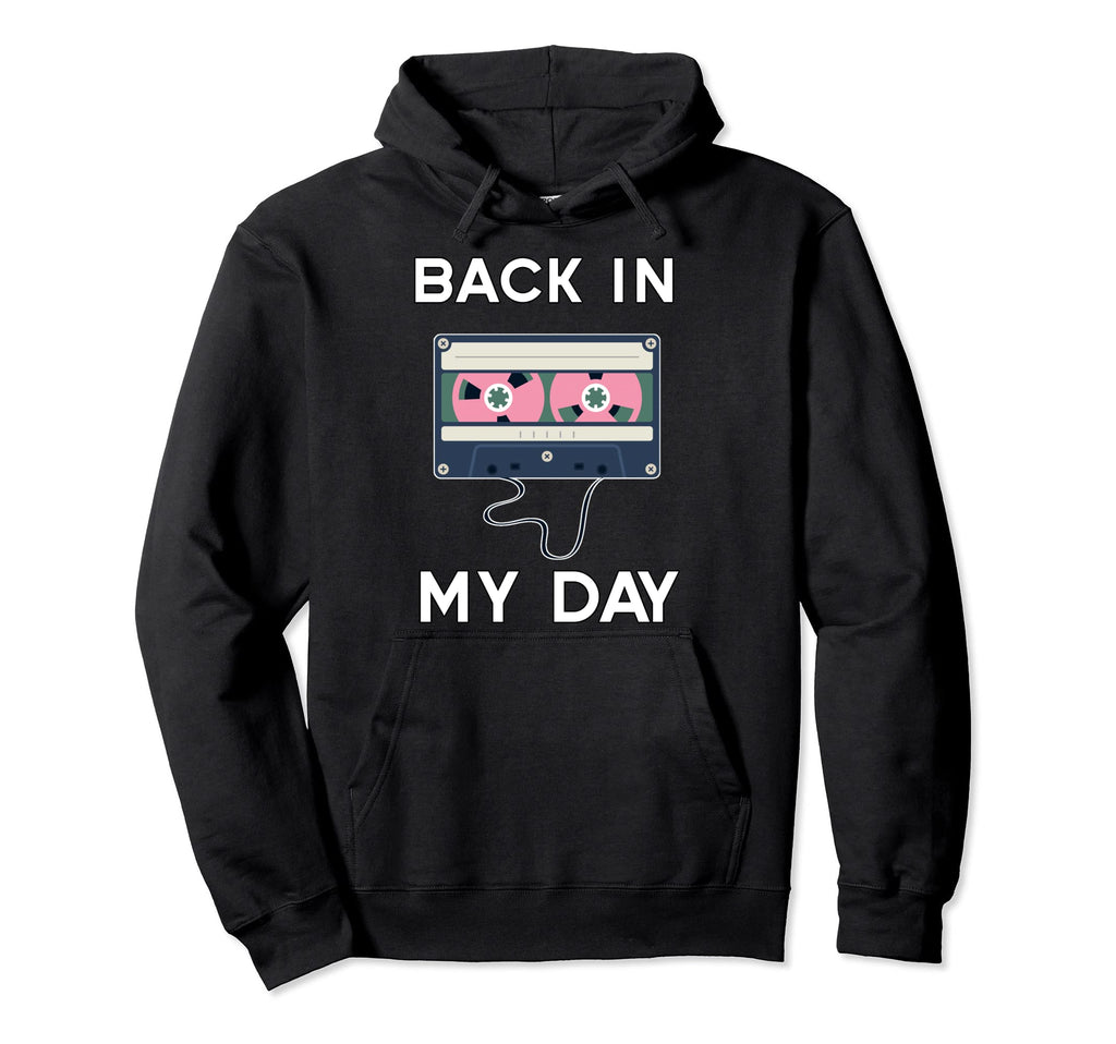 Back My Day Audio Cassette Tape Hoodie - Unique Graphic Unisex - T-Shirt, Sweatshirt, Hoodie