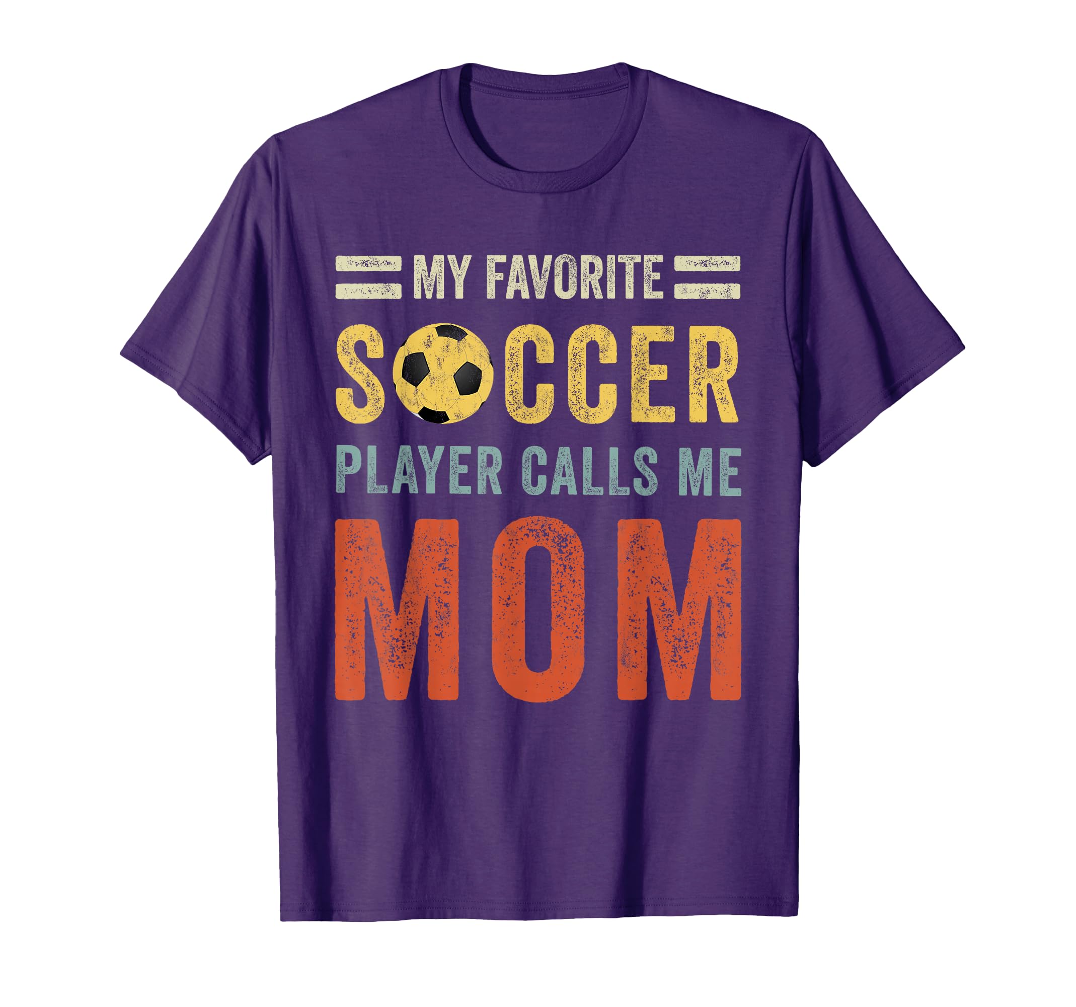 My Favorite Soccer Player Calls Me Mom T-Shirt - Fun Novelty Design Unisex - T-Shirt, Sweatshirt, Hoodie