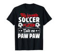 My Favorite Soccer Player Calls Me Paw T-Shirt - Custom Art Print Unisex - T-Shirt, Sweatshirt, Hoodie