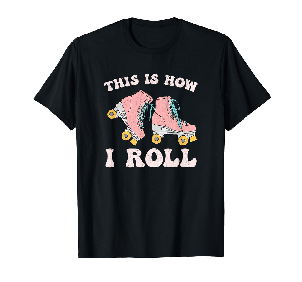 This Is How I Roll Roller Skates T-Shirt - Minimalist Print Men Women - T-Shirt, Sweatshirt, Hoodie