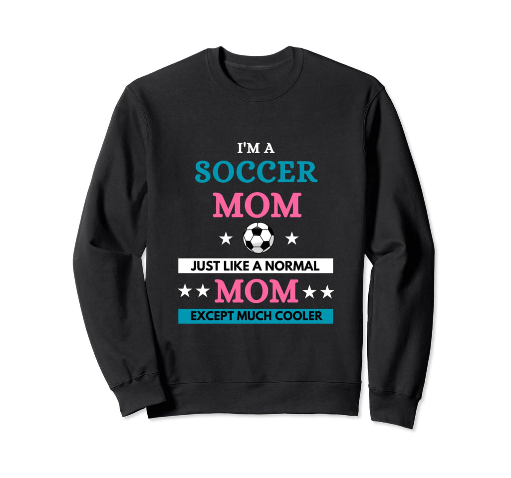 Soccer Mom Sweatshirt - Graphic Print for Adults - T-Shirt, Sweatshirt, Hoodie