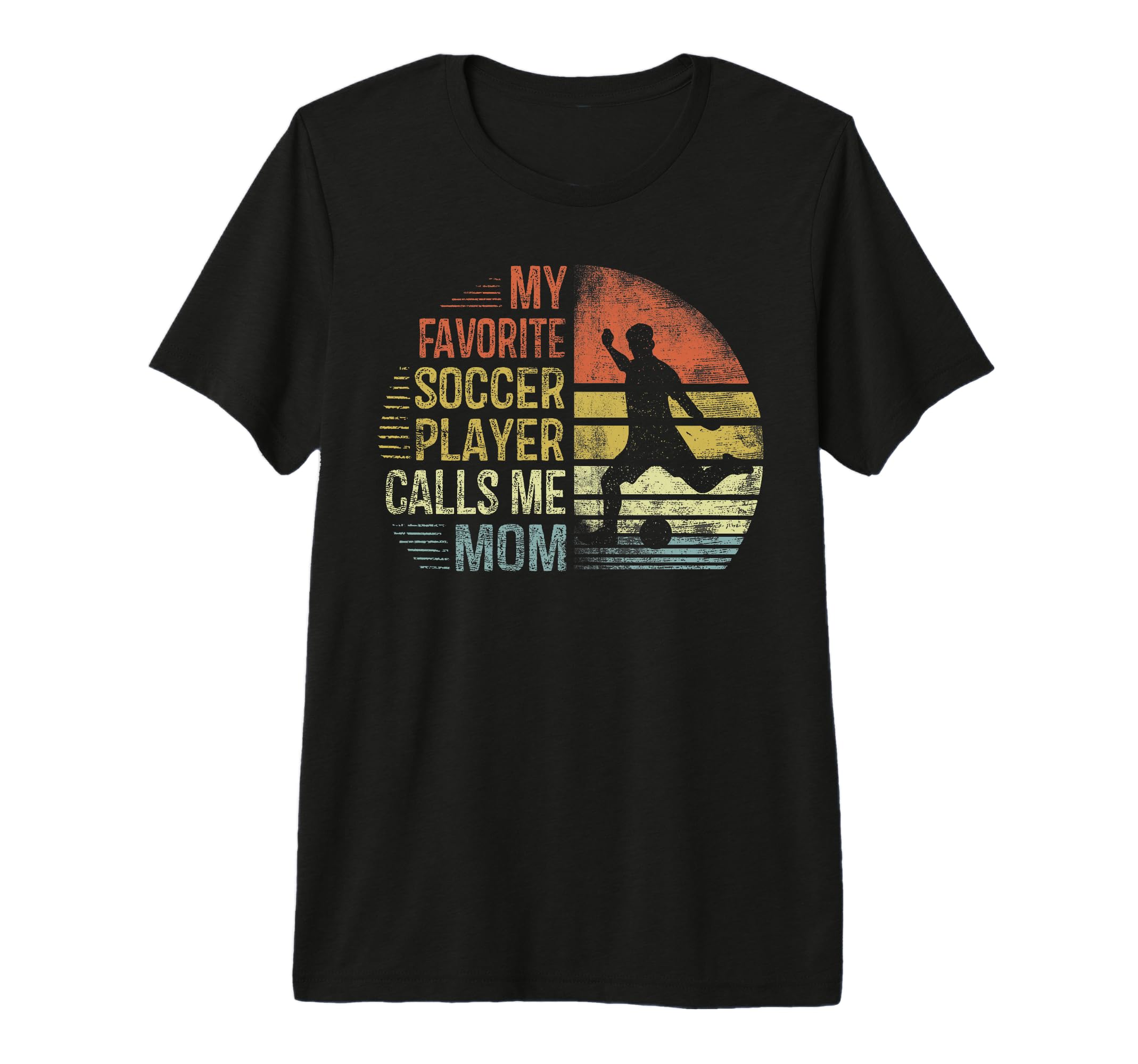 My Favorite Soccer Player Calls Me Mom T-Shirt - Fun Novelty Design Unisex - T-Shirt, Sweatshirt, Hoodie