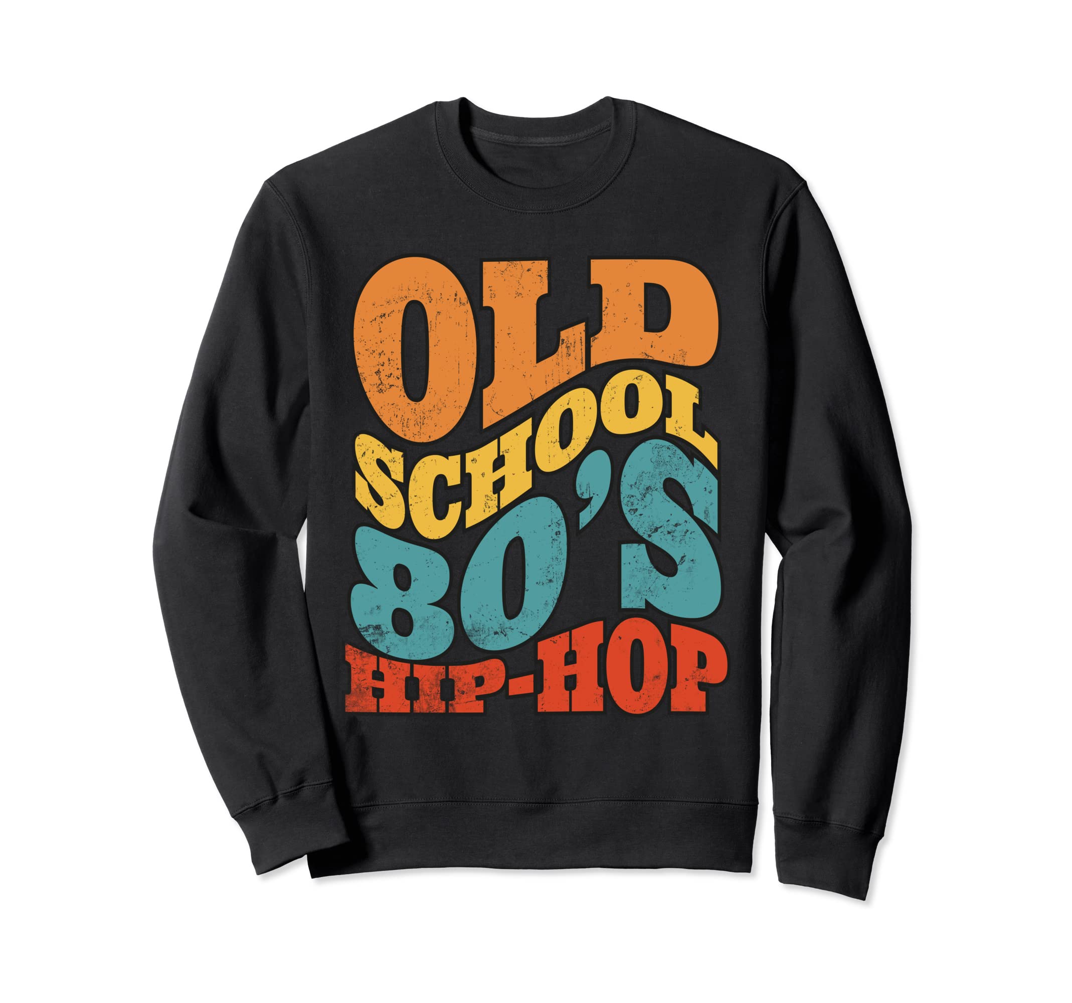 Old School Hip Hop 80S 90S Graffiti Sweatshirt - Trendy Graphic for Adults - T-Shirt, Sweatshirt, Hoodie