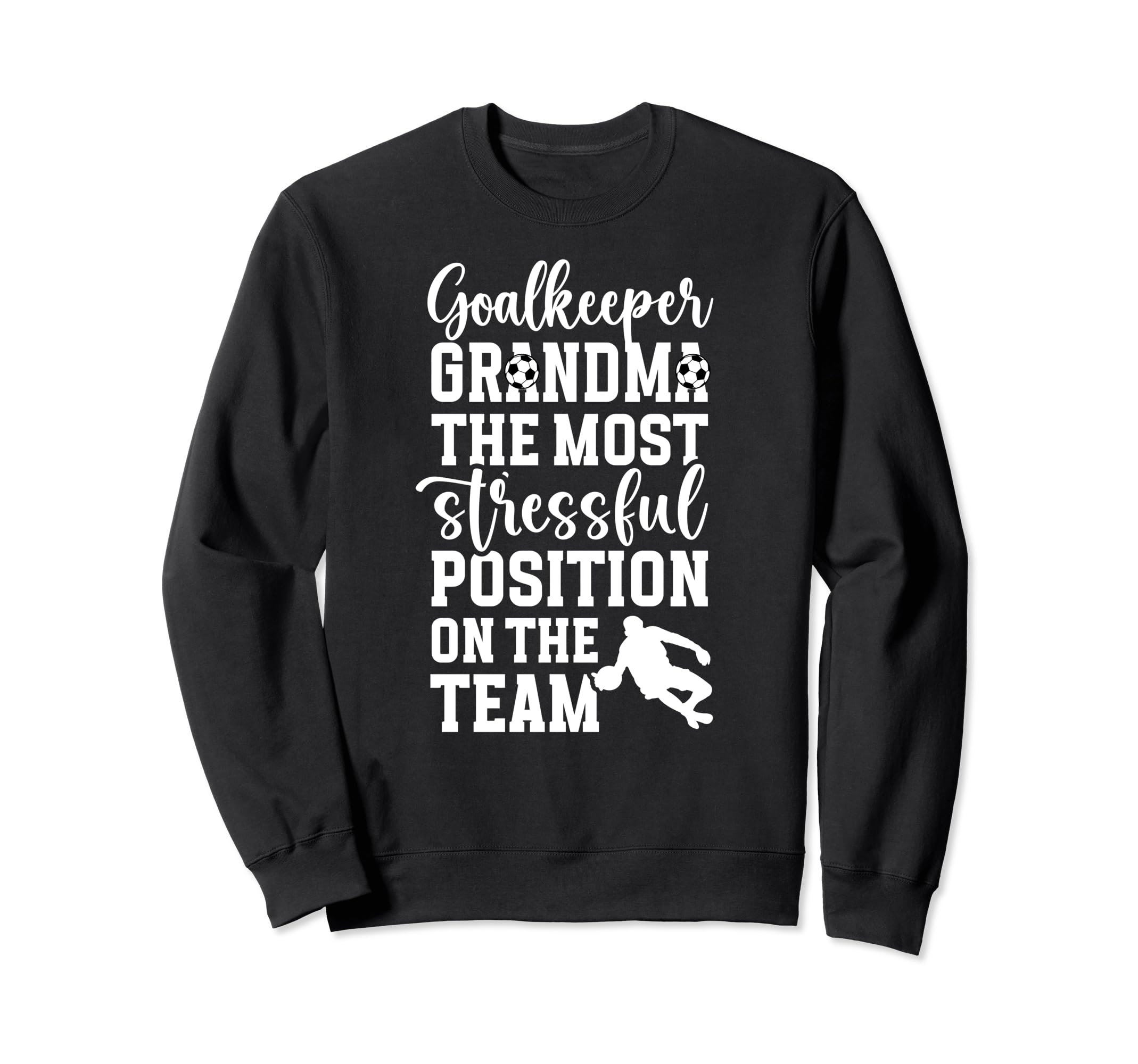 Funny Soccer Goalkeeper Grandma Soccer Sweatshirt - Graphic Print Unisex - T-Shirt, Sweatshirt, Hoodie