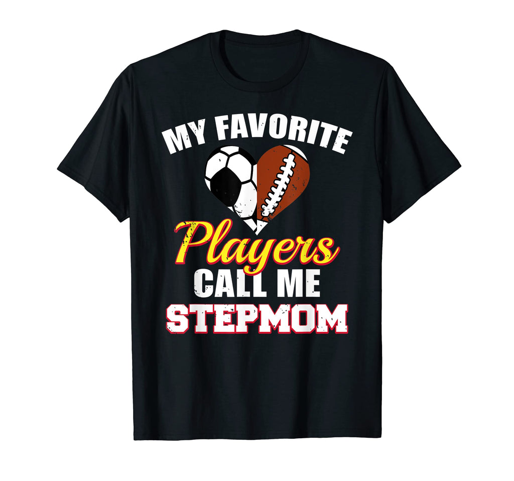 My Favorite Players Call Me Stepmom T-Shirt - Custom Art Print Men Women - T-Shirt, Sweatshirt, Hoodie