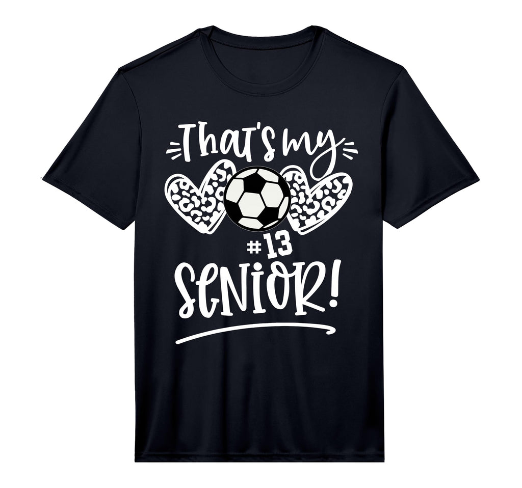 Thats My Senior Number 13 Senior Soccer T-Shirt - Trendy Graphic Unisex - T-Shirt, Sweatshirt, Hoodie