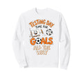 Test Day Soccer Goals Testing Day Sweatshirt - Trendy Graphic Unisex - T-Shirt, Sweatshirt, Hoodie