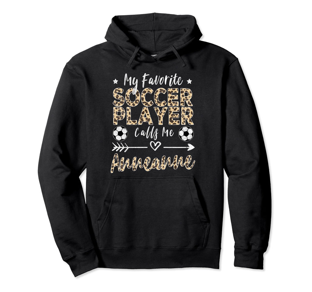 My Favorite Soccer Player Calls Me Hoodie - Novelty Apparel Unisex - T-Shirt, Sweatshirt, Hoodie