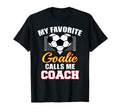 My Favorite Goalie Calls Me Coach T-Shirt - Streetwear Style Men Women - T-Shirt, Sweatshirt, Hoodie