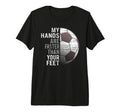 Goalie My Hands Are Faster Than Your Feet T-Shirt - Unique Graphic Unisex - T-Shirt, Sweatshirt, Hoodie