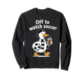 Off To Watch Soccer Mom Goose Sweatshirt - Minimalist Print for Adults - T-Shirt, Sweatshirt, Hoodie
