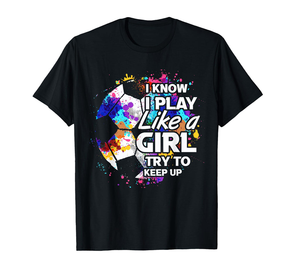 Play Like Empowering Soccer Female T-Shirt - Unique Graphic for Adults - T-Shirt, Sweatshirt, Hoodie