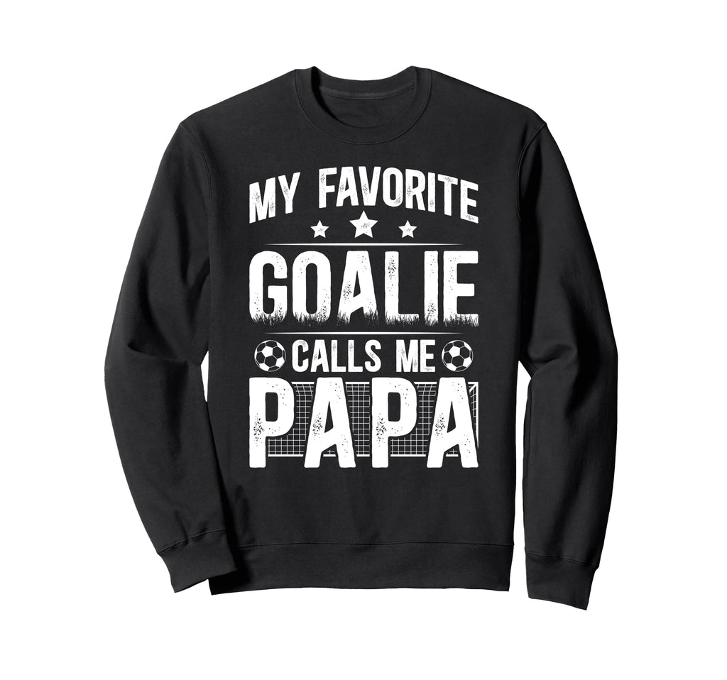 My Favorite Soccer Goalie Papa Sweatshirt - Custom Art Print for Adults - T-Shirt, Sweatshirt, Hoodie
