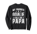 My Favorite Soccer Goalie Papa Sweatshirt - Custom Art Print for Adults - T-Shirt, Sweatshirt, Hoodie